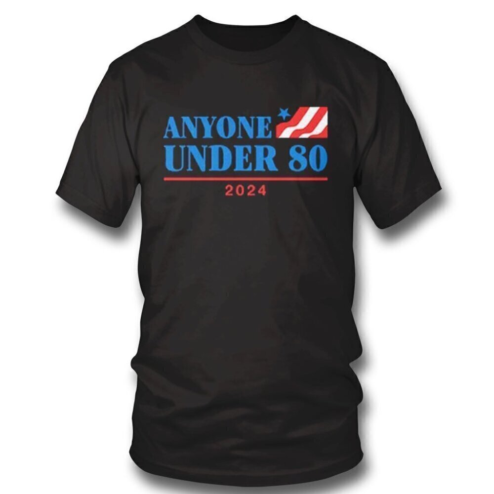 Anyone Under 80 Funny Quote Graphic Humor Retro Casual Statement Tee Shirt .